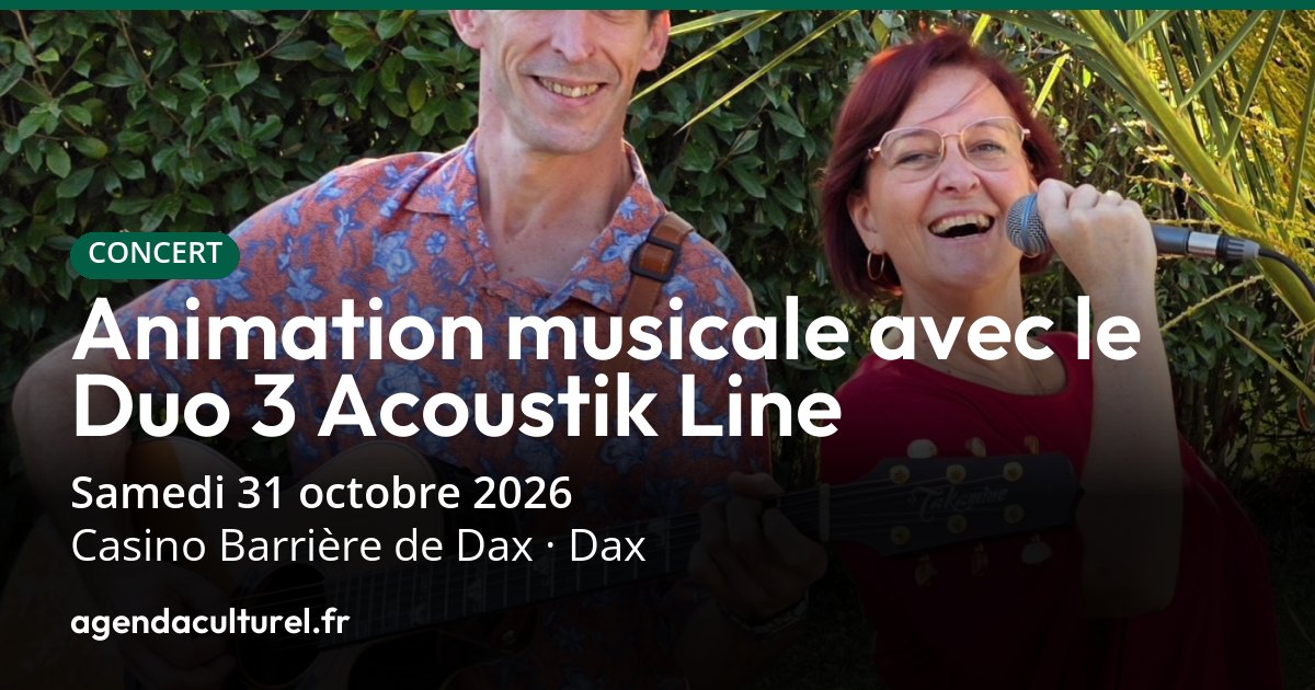 Animation musicale Duo 3 Acoustik Line à Dax le 31 oct. 2026