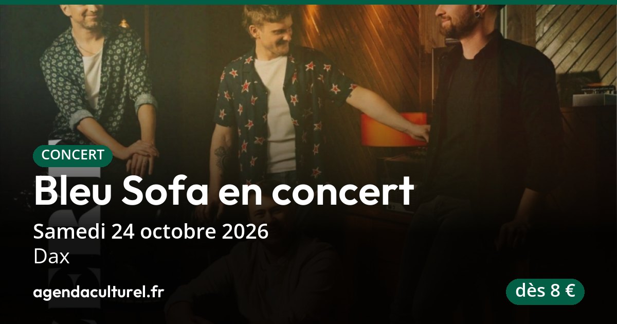 Bleu Sofa à Dax le 24 octobre 2026, concert