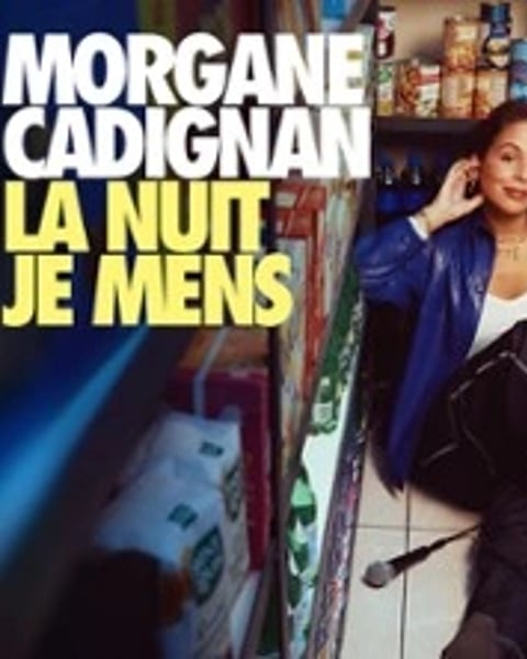 Morgane Cadignan, La nuit je mens