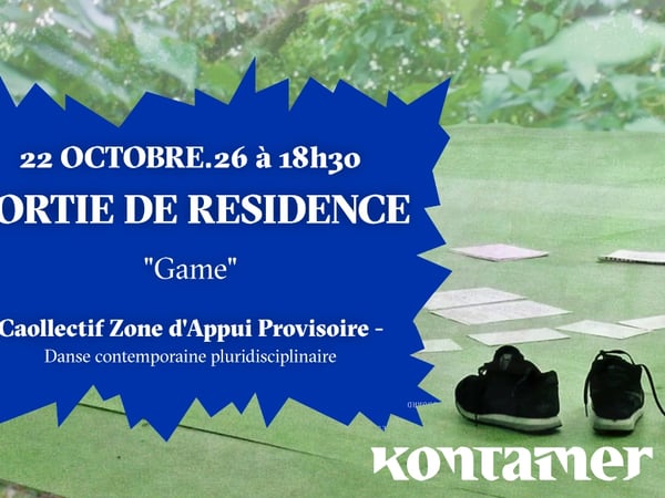Sortie de résidence du collectif Zone d'Appui Provisoire "Game" - Danse contemporaine pluridisciplinaire