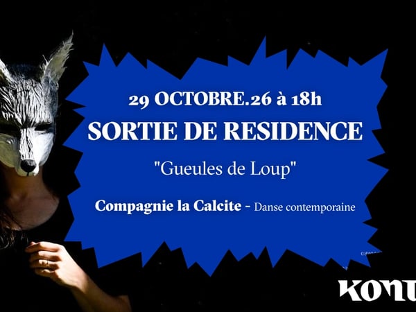 Sortie de résidence de la Compagnie La Calcite "Gueules de loup”- Danse contemporaine jeune public